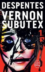 VERNON SUBUTEX T.01 - VIRGINIE DESPENTES