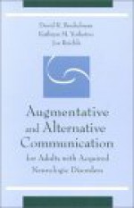 Augmentative and Alternative Communication for Adults with Acquired Neurologic Disorders - David R. Beukelman