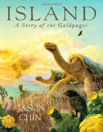 Island: A Story of the Galápagos - Jason Chin