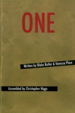 ONE - Blake Butler, Vanessa Place, Christopher Higgs