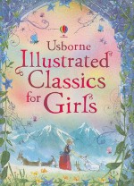 Illustrated Classics For Girls - Rachel Firth, Lesley Sims