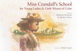 Miss Crandall's School for Young Ladies & Little Misses of Color - Marilyn Nelson, Elizabeth Alexander, Floyd Cooper