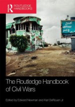 Routledge Handbook of Civil Wars - Edward Newman, Karl R. DeRouen Jr.