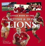 Little Book of the British and Irish Lions - Paul Morgan