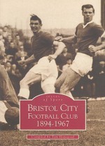 Bristol City Football Club 1894-1967 - Tom Hopegood