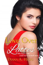 Love Over Lattes (Desert Monsoon #1) - Diana A. Hicks