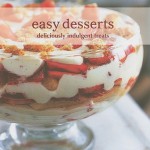 Easy Desserts: Deliciously Indulgent Treats - Fiona Beckett