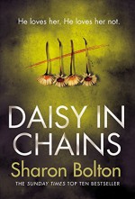 Daisy in Chains by Sharon Bolton (2016-06-02) - Sharon Bolton