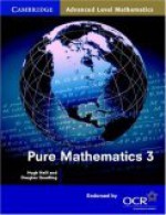 Pure Mathematics 3 - Hugh Neill, Douglas Quadling