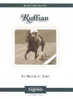 Ruffian: Thoroughbred Legends - Milton Toby