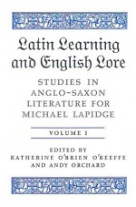 Latin Learning and English Lore (Volumes I & II): Studies in Anglo-Saxon Literature for Michael Lapidge - Katherine O'Brien O'Keeffe, Andy Orchard