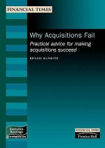 Why Acquisitions Fail: Practical Advice For Making Acquisitions Succeed - Denzil Rankine