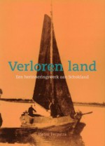 Verloren land: Een herinneringswerk aan Schokland - Pieter Terpstra, Bruno Klappe