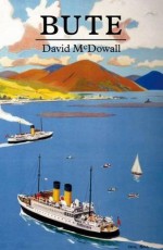 Bute: A Guide - David McDowall