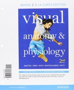 Visual Anatomy & Physiology, Books a la Carte, Get Ready for A&P, Practice Anatomy Lab 3.0, InterActive Physiology 10-System Suite CD-ROM, Atlas of ... A&P with eText Access Card (2nd Edition) - Frederic H. Martini, William C. Ober, Judi L. Nath, Edwin F. Bartholomew, Kevin Petti