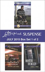 Love Inspired Suspense July 2015 - Box Set 1 of 2: Detecting DangerEmergency ReunionHidden Identity - Valerie Hansen, Sandra Orchard, Carol J. Post