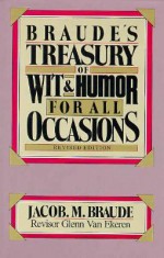 Braude's Treasury of Wit and Humor for All Occasions - Jacob M. Braude, Glenn Van Ekeren