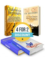 Chakras Box Set: The Ultimate Chakras for Beginners Guide to Help you Learn How to Balance Your Chakras Plus Top 10 Tai Chi Lessons for Beginners And ... Books, crystals and their meanings) - William Diaz, Addison Roberts, Ester Clark, Tom Hastings