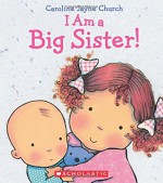 I Am a Big Sister - Caroline Jayne Church