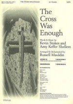 The Cross Was Enough - Kevin Stokes, Russell Mauldin, Amy Keffer Shellem