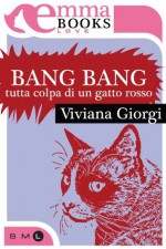 Bang Bang. Tutta colpa di un gatto rosso (Paginealtre) (Italian Edition) - Viviana Giorgi