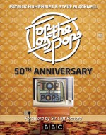 The Story of Top of the Pops: 50 Years - Steve Blacknell, Patrick Humphries