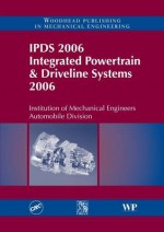 IPDS 2006 Integrated powertrain and driveline systems 2006 - Institution Of Mechanical Engineers