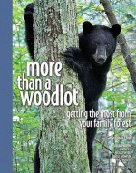 More Than a Woodlot: Getting the Most From Your Family Forest - Stephen Long