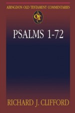 Abingdon Old Testament Commentaries: Psalms 1-72 - Richard J. Clifford