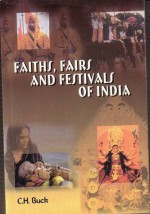 Faiths, Fairs and Festivals of India - C.H. Buck