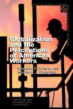 Globalization and the Perceptions of American Workers - Matthew J. Slaughter