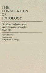 The Consolation of Ontology: On the Substantial and Nonsubstantial Models - Egon Bondy, Benjamin B. Page