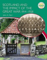 Scotland and the Impact of the Great War 1914-1928 - John A. Kerr