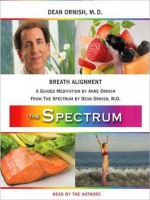 Breath Alignment: A Guided Meditation from THE SPECTRUM - Dean Ornish, Anne Ornish