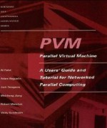 Pvm: A Users' Guide and Tutorial for Network Parallel Computing - Al Geist, Jack Dongarra