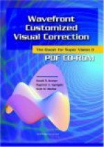 Wavefront Customized Visual Correction: The Quest for Super Vision II PDF CD-ROM - Ronald Krueger, Ronald Krueger, Scott MacRae