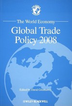 The World Economy: Global Trade Policy 2008 (World Economy Special Issues) - David Greenaway