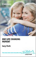 One Life Changing Moment - Lucy Clark