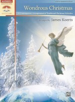 Wondrous Christmas: 11 Contemporary Arrangements of Traditional Christmas Melodies - James Koerts