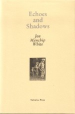 Echoes And Shadows - Jon Ewbank Manchip White