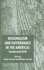 Regionalism and Governance in the Americas: Continental Drift - Louise L'Estrange Fawcett, Monica Serrano