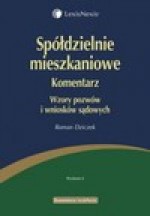 Spółdzielnie mieszkaniowe. Komentarz. Wzory pozwów i wniosków sądowych - Roman Dziczek