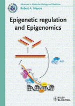 Epigenetic Regulation and Epigenomics - Robert A. Meyers