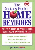 Doctor's Book of Home Remedies: Simple, Doctor-Approved Self-Care Solutions for 146 Common Health Conditions - The Editors of Prevention Health Books