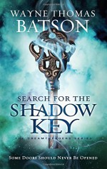 Search for the Shadow Key (Dreamtreaders) - Wayne Thomas Batson