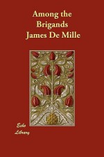 Among the Brigands - James De Mille