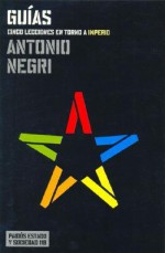 Cinco Lecciones En Torno a Imperio. Guias - Toni Negri