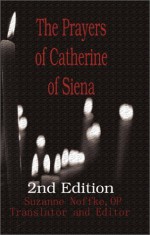 The Prayers of Catherine of Siena: 2nd Edition - St. Catherine of Siena, Suzanne Noffke