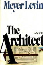 The Architect - Meyer Levin