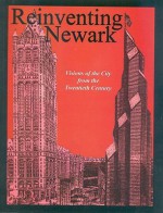 Reinventing Newark: Visions of the City from the Twentieth Century - Marc Holzer